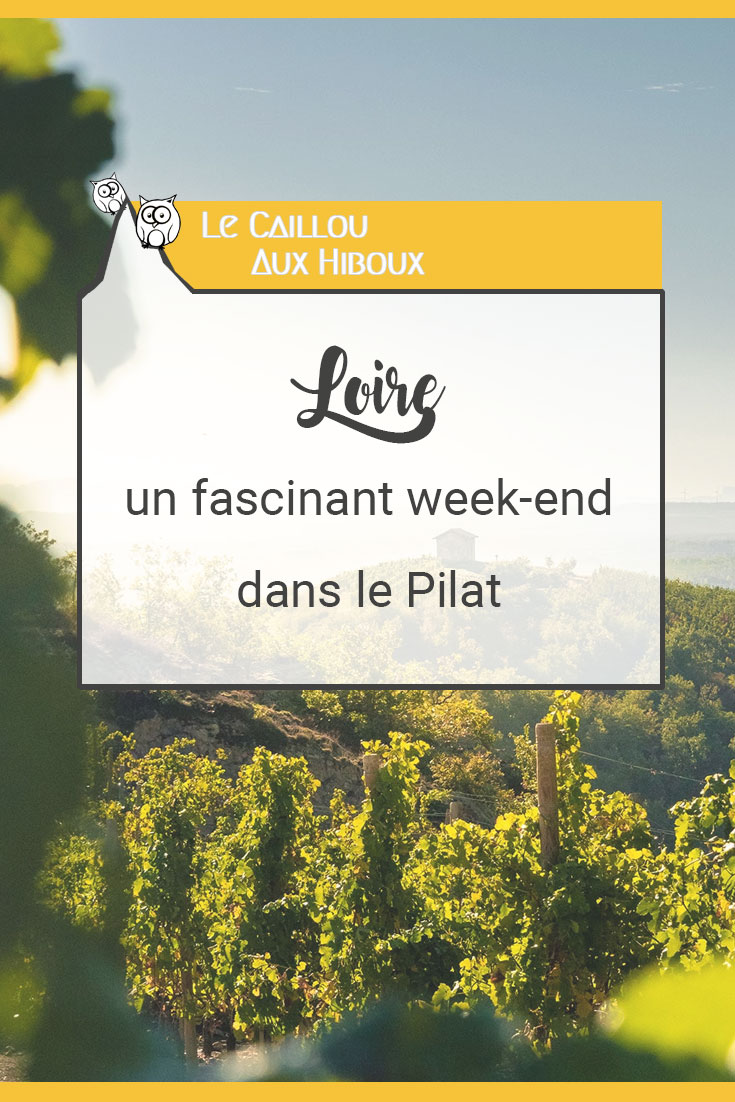 Loire : un fascinant week-end dans le Pilat